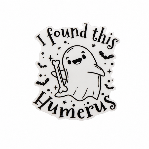 I Found This Humerus | Plastic Add-On - BadgeSmith