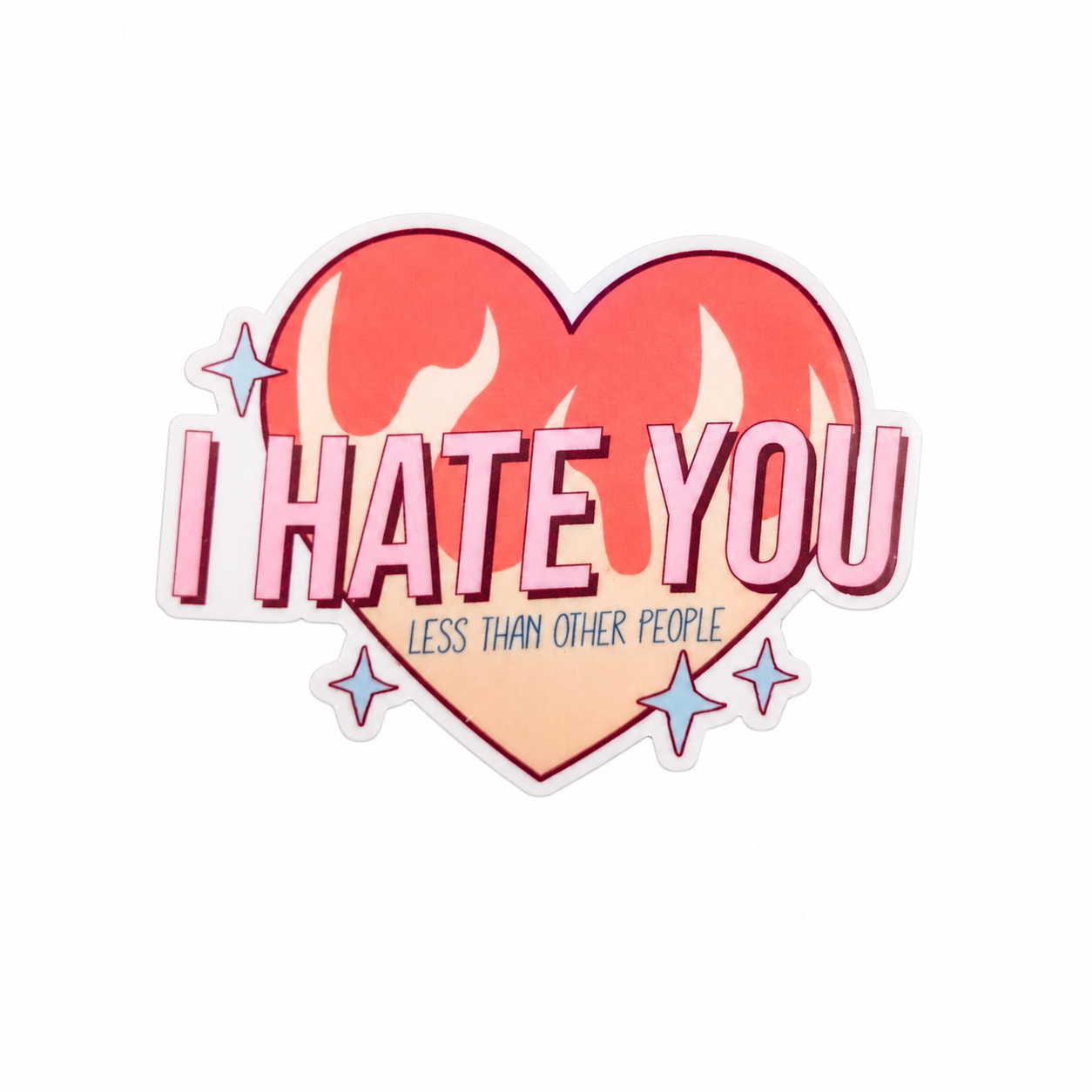 I Hate You Less Than Other People | Plastic Add-On - BadgeSmith