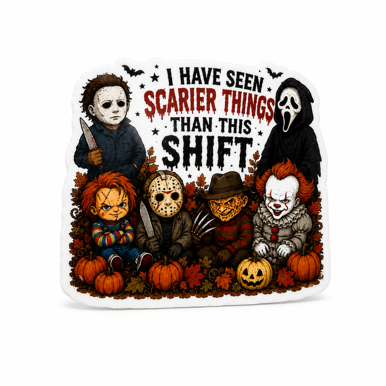 I Have Seen Scarier Things Than This Shift | Plastic Add-On - BadgeSmith