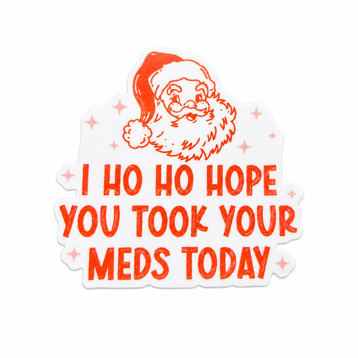 Ho Ho Hope You Took Your Meds | Plastic Add-On - BadgeSmith