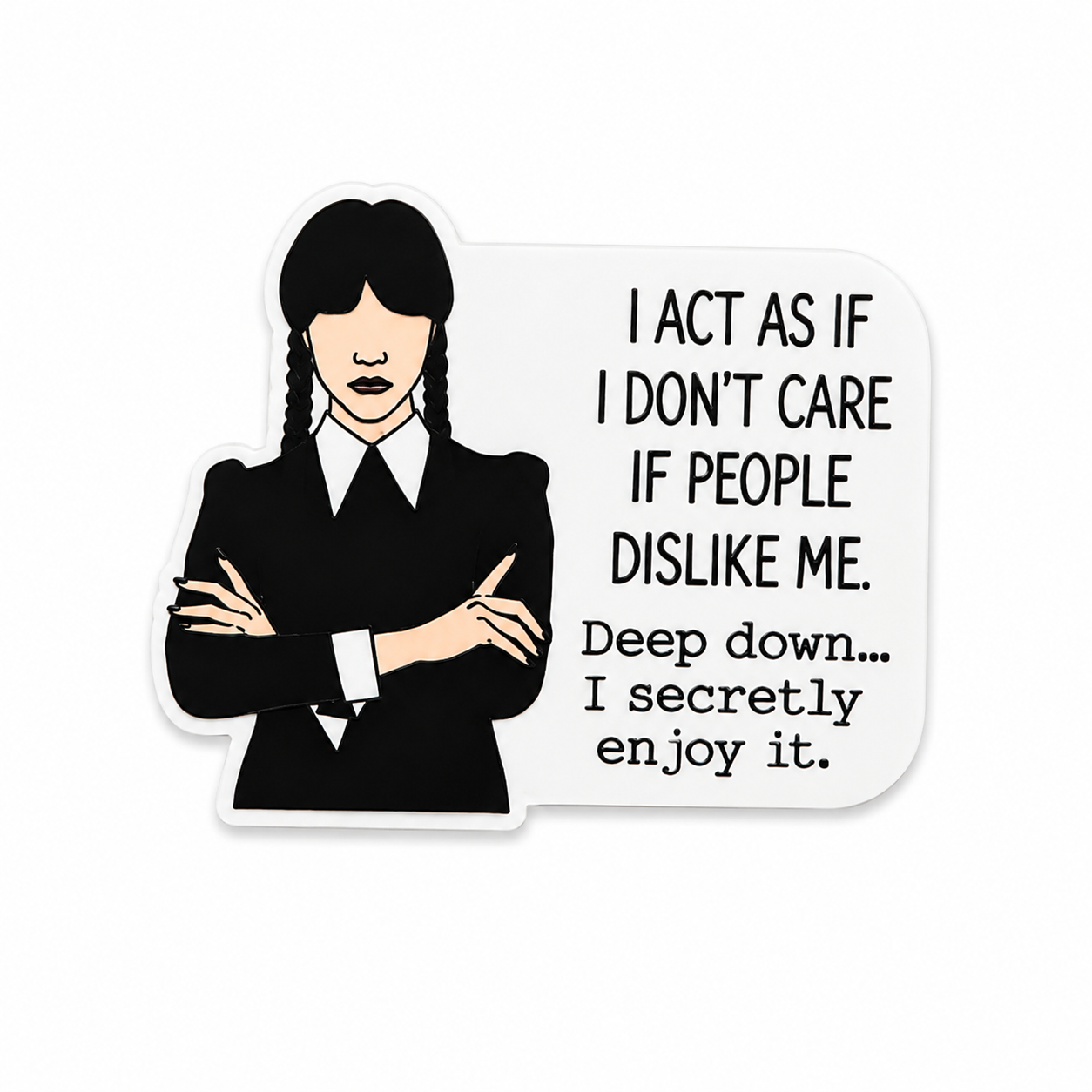 I Secretly Enjoy It | Plastic Add-On - BadgeSmith