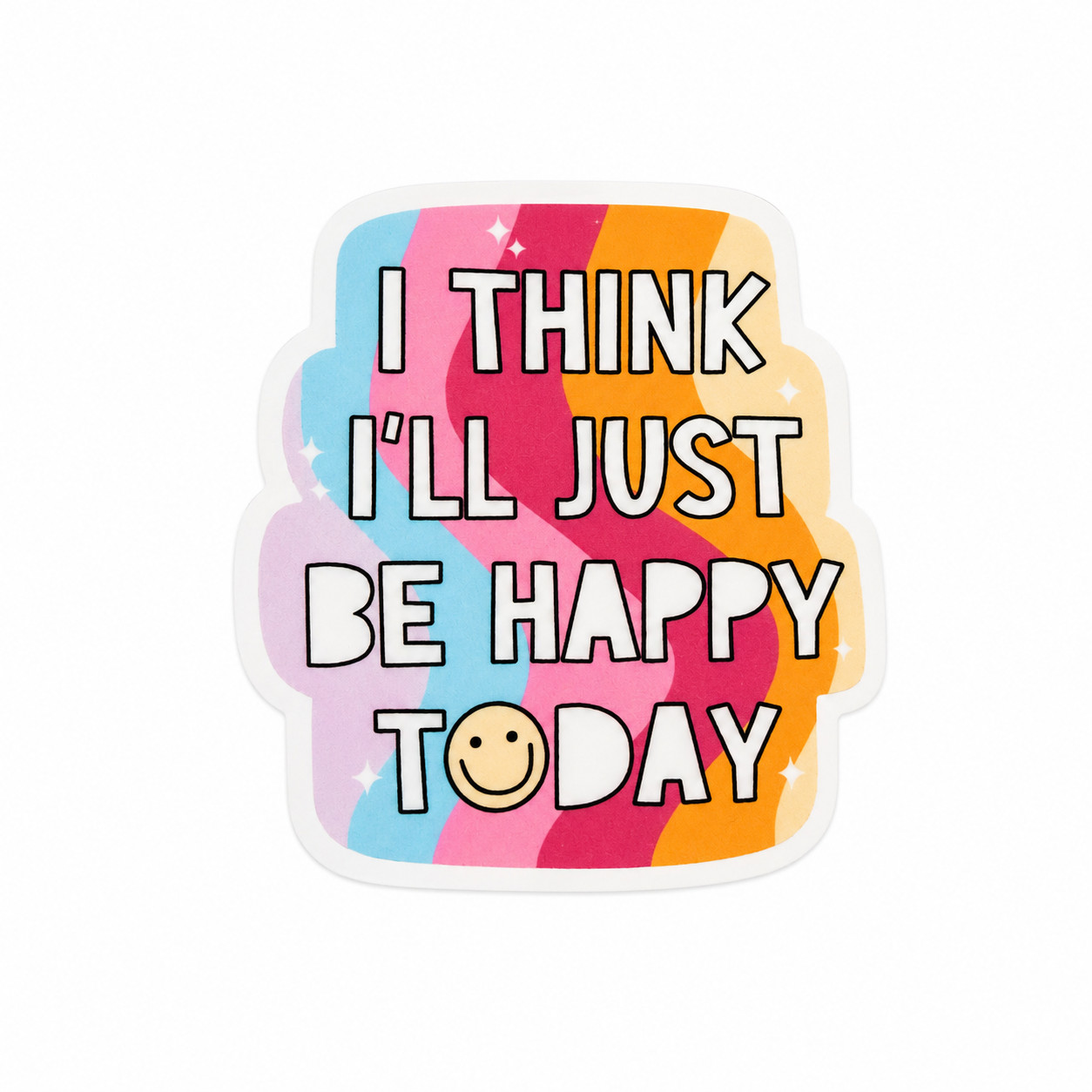 I Think I'll Just Be Happy Today | Plastic Add-On - BadgeSmith