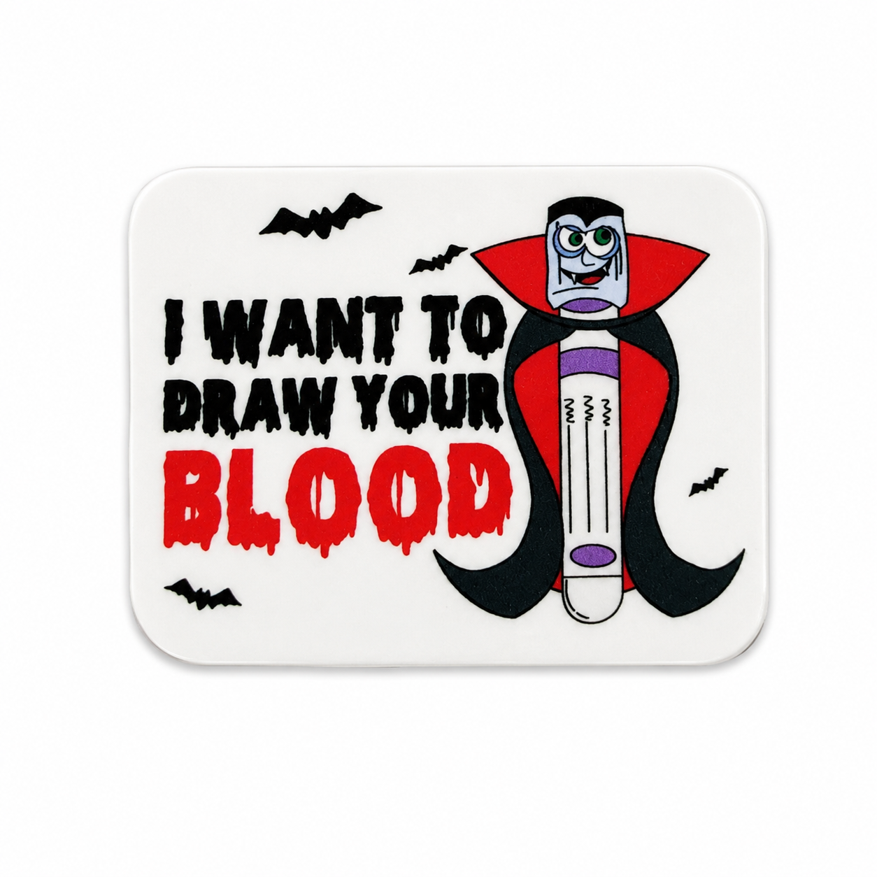 I Want to Draw Your Blood | Plastic Add-On - BadgeSmith