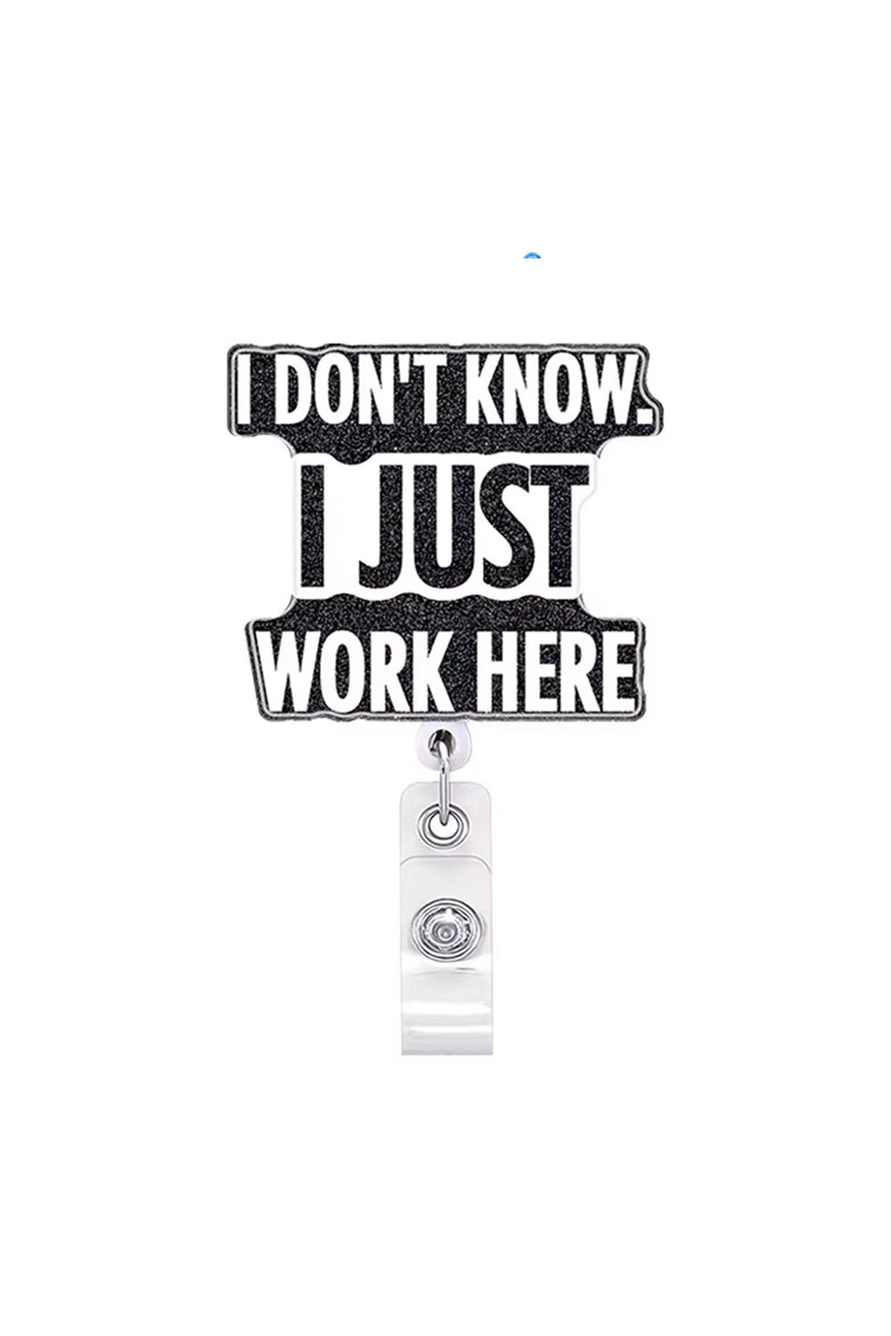 I Don't Know I Just Work Here Badge Reel