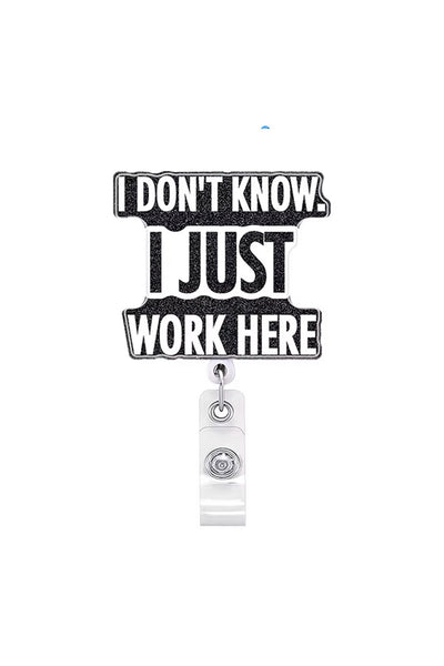 I Don't Know I Just Work Here Badge Reel