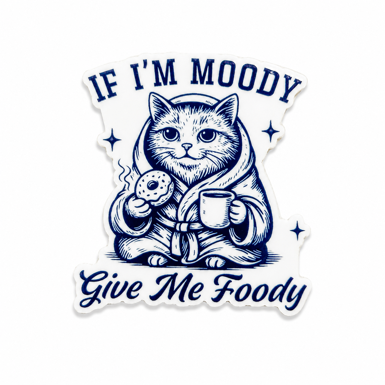 If I'm MOODY Give Me Foody | Plastic Add-On - BadgeSmith