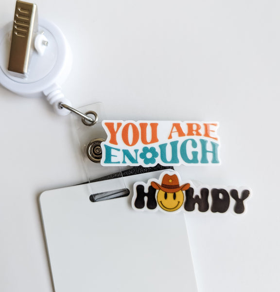 Badge Topper / CHARM COLLECTION - Howdy You are Enough - Charm Only - BadgeSmith