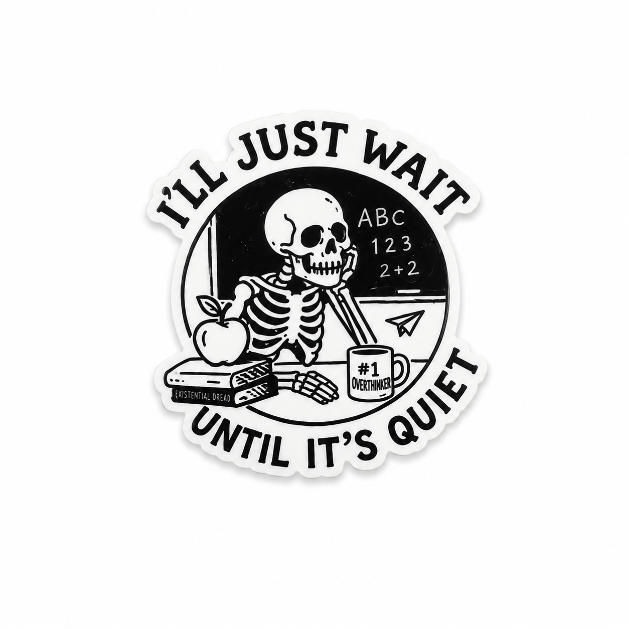 I’ll Wait Until It’s Quiet | Plastic Add-On - BadgeSmith