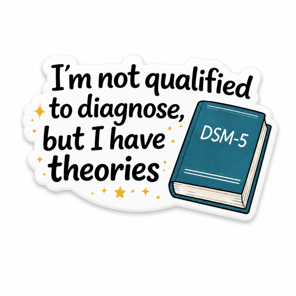 I’m Not Qualified to Diagnose | Plastic Add-On - BadgeSmith