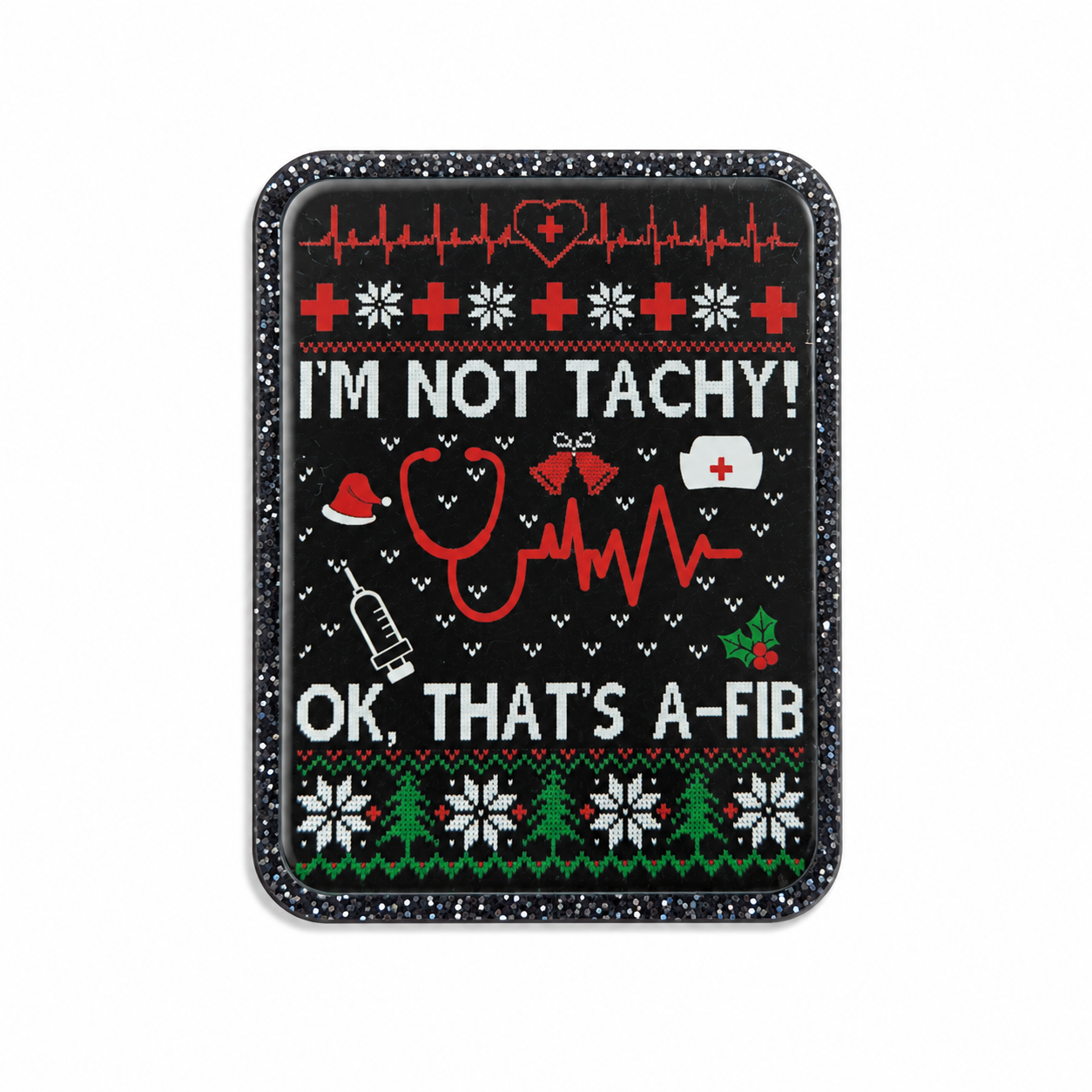 I'm Not Tachy! OK, That's A-Fib | Plastic Add-On - BadgeSmith