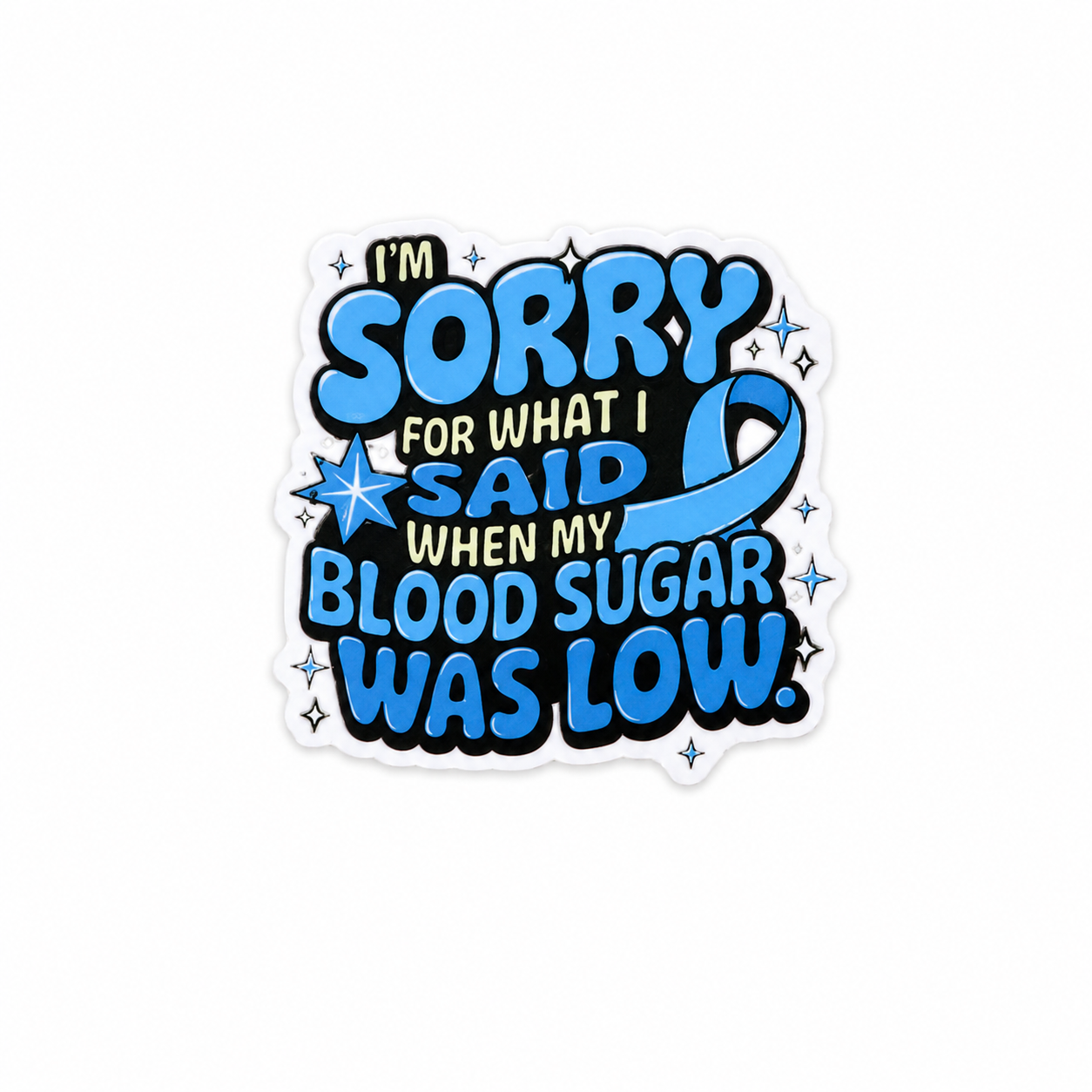 I'm Sorry, My Blood Sugar Was Low | Plastic Add-On - BadgeSmith