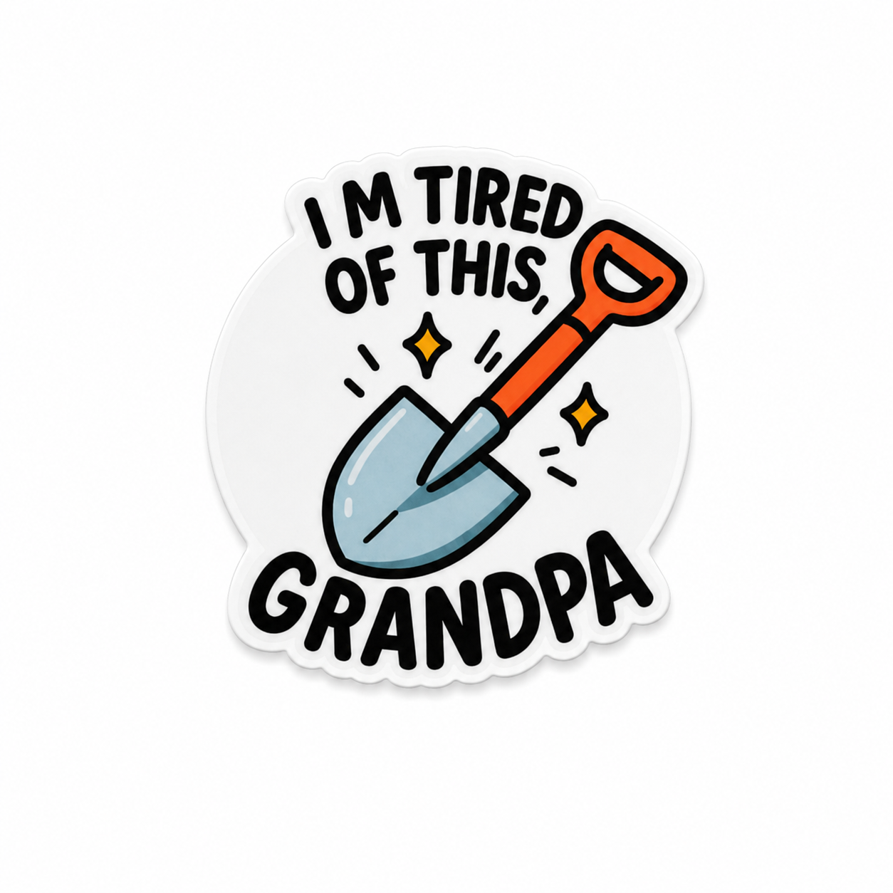 I’m Tired of this, Grandpa | Plastic Add-On - BadgeSmith