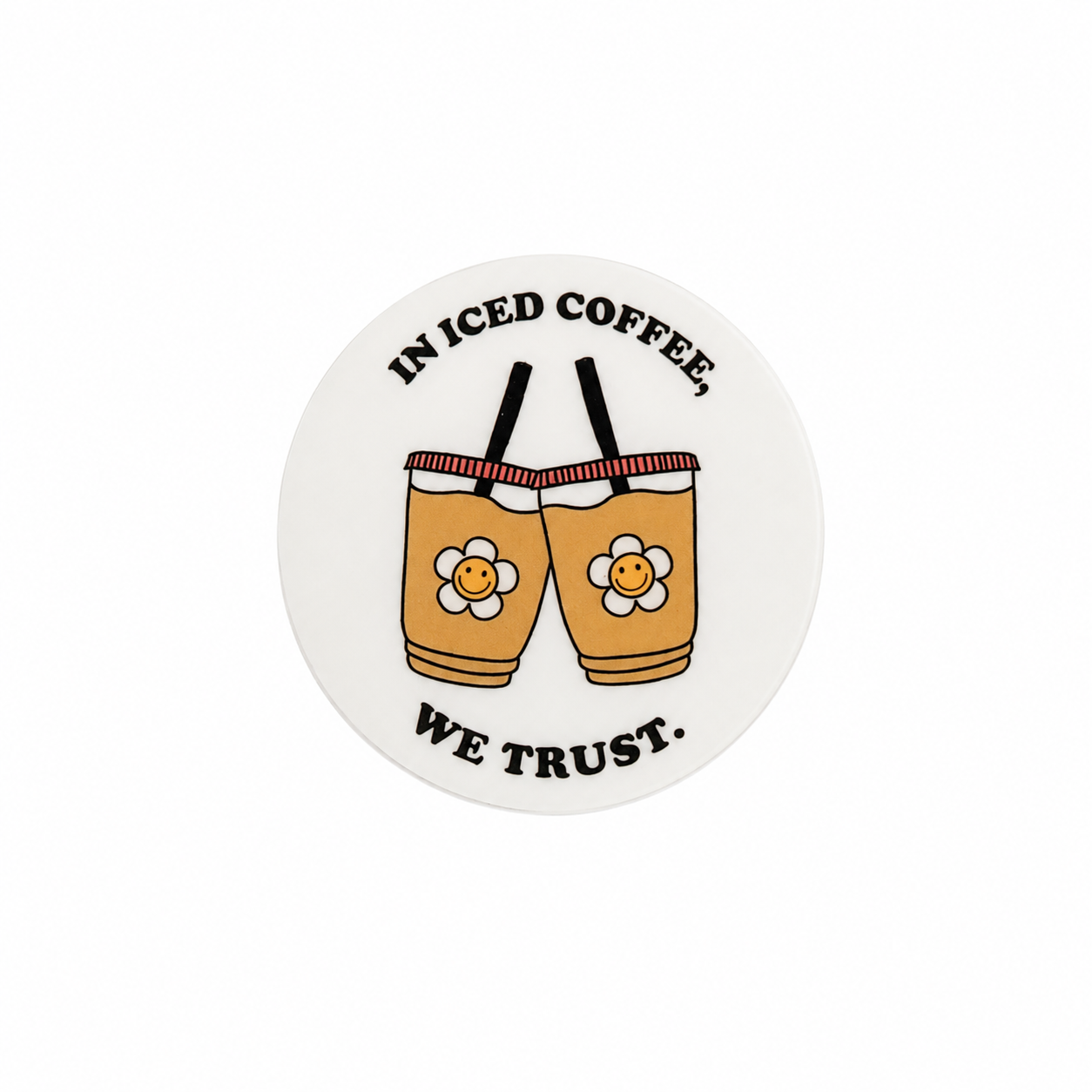 In Iced Coffee, We Trust | Plastic Add-On - BadgeSmith