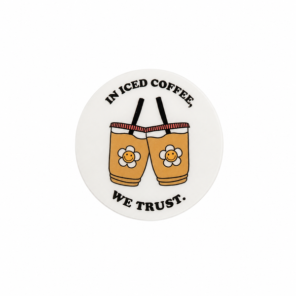 In Iced Coffee, We Trust | Plastic Add-On - BadgeSmith