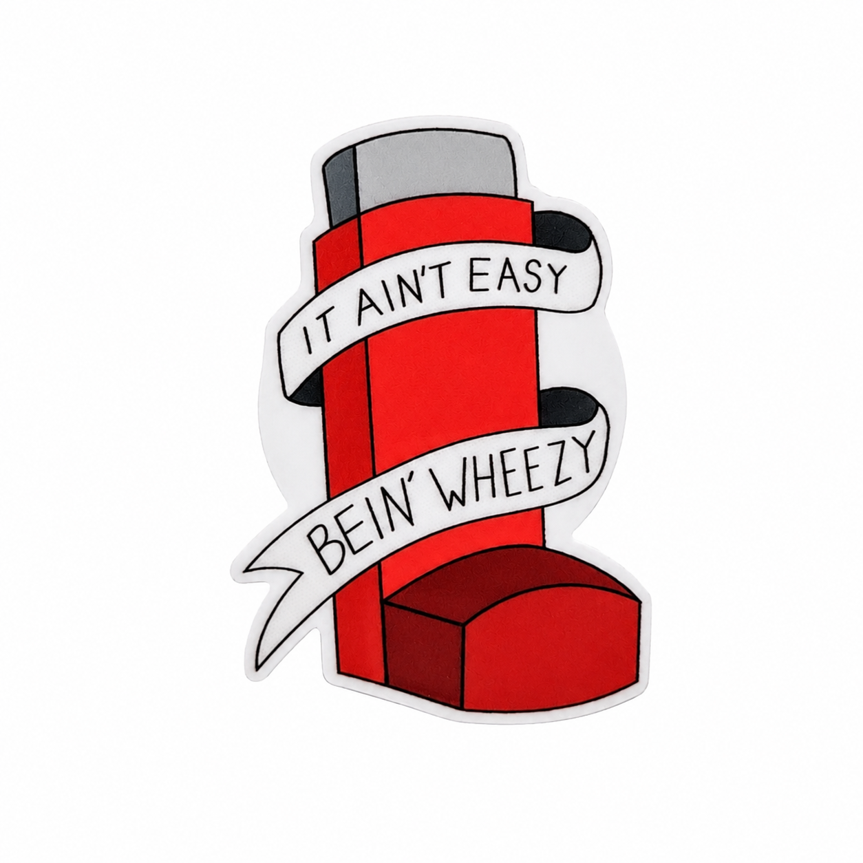 Ain't Easy Being Wheezy | Plastic Add-On - BadgeSmith