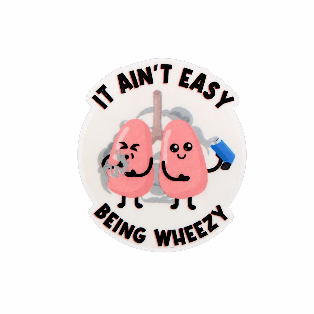 It Ain't Easy Being Wheezy | Plastic Add-On - BadgeSmith