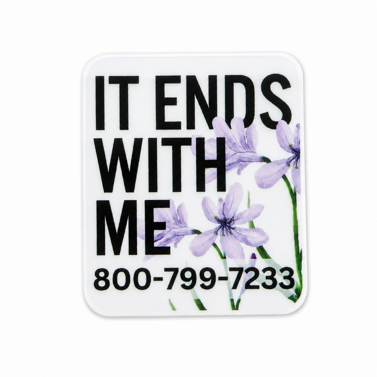 It Ends With Me | Plastic Add-On - BadgeSmith