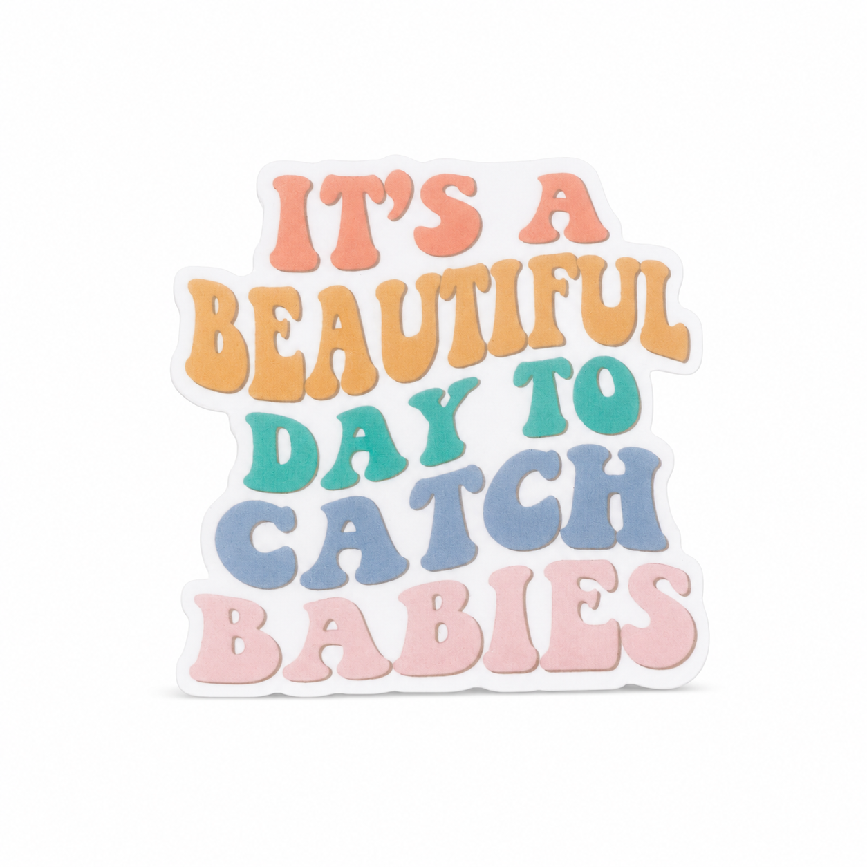 Beautiful Day to Catch Babies | Plastic Add-On - BadgeSmith