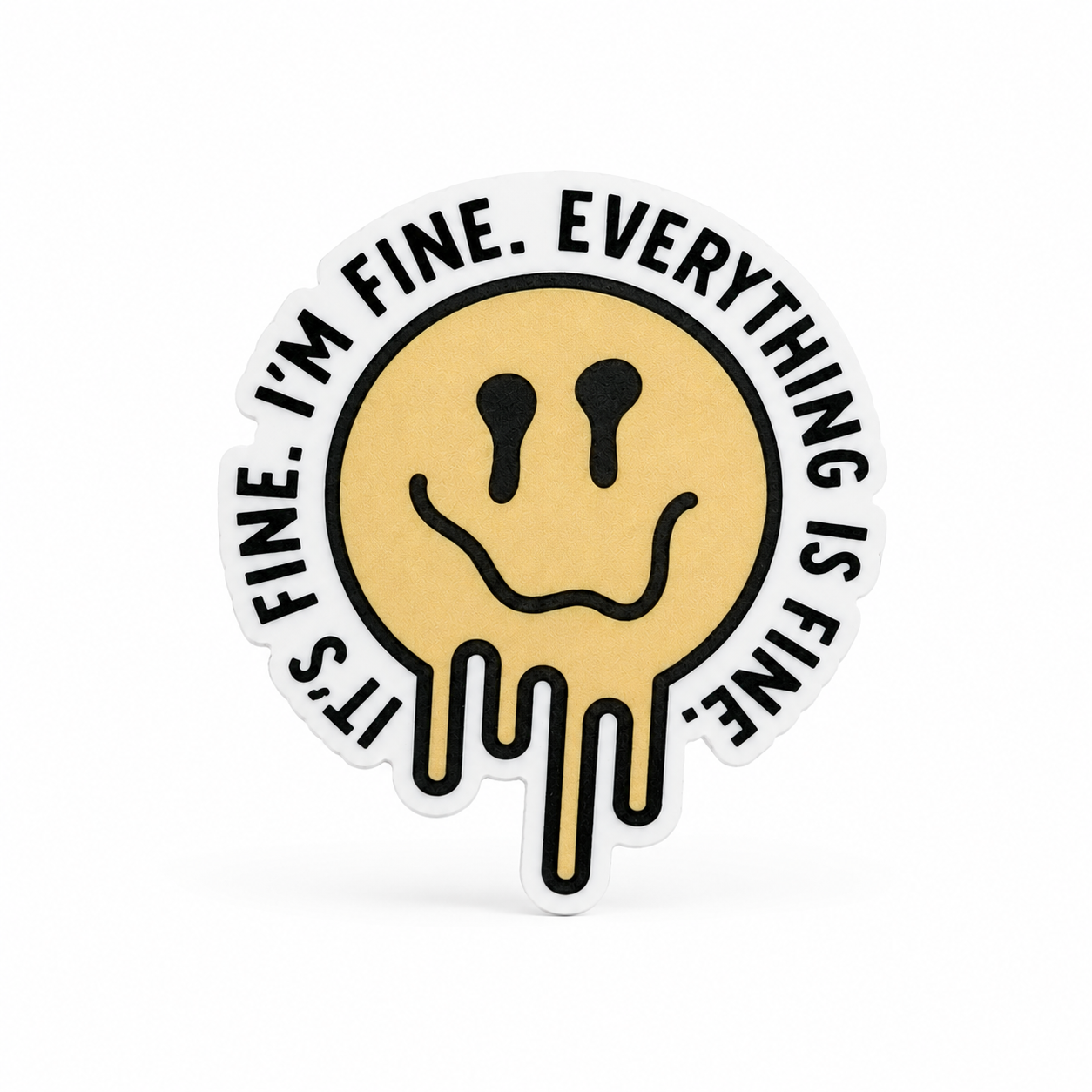It's Fine. I'm Fine. Everything is Fine | Plastic Add-On - BadgeSmith