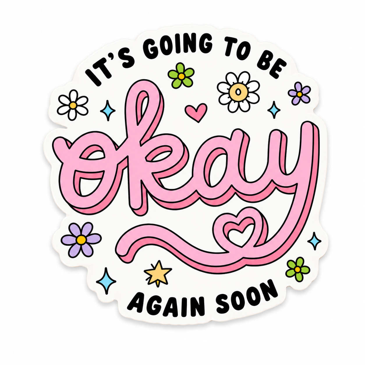 It’s Going To Be Okay Again Soon | Plastic Add-On - BadgeSmith