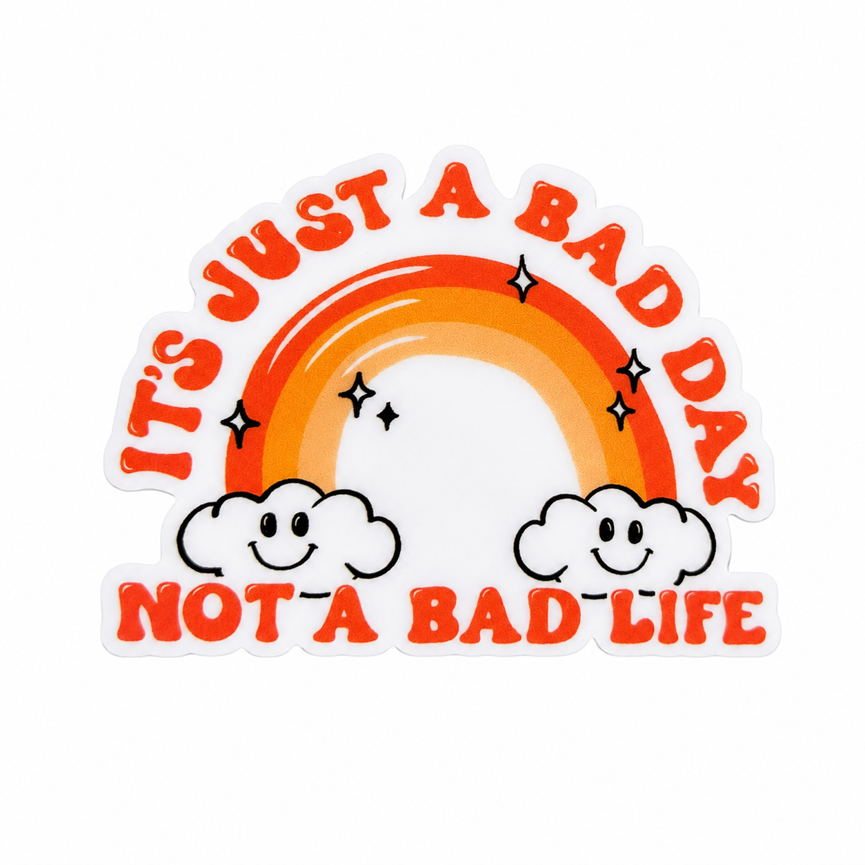 It's Just A Bad Day Not A Bad Life | Plastic Add-On - BadgeSmith