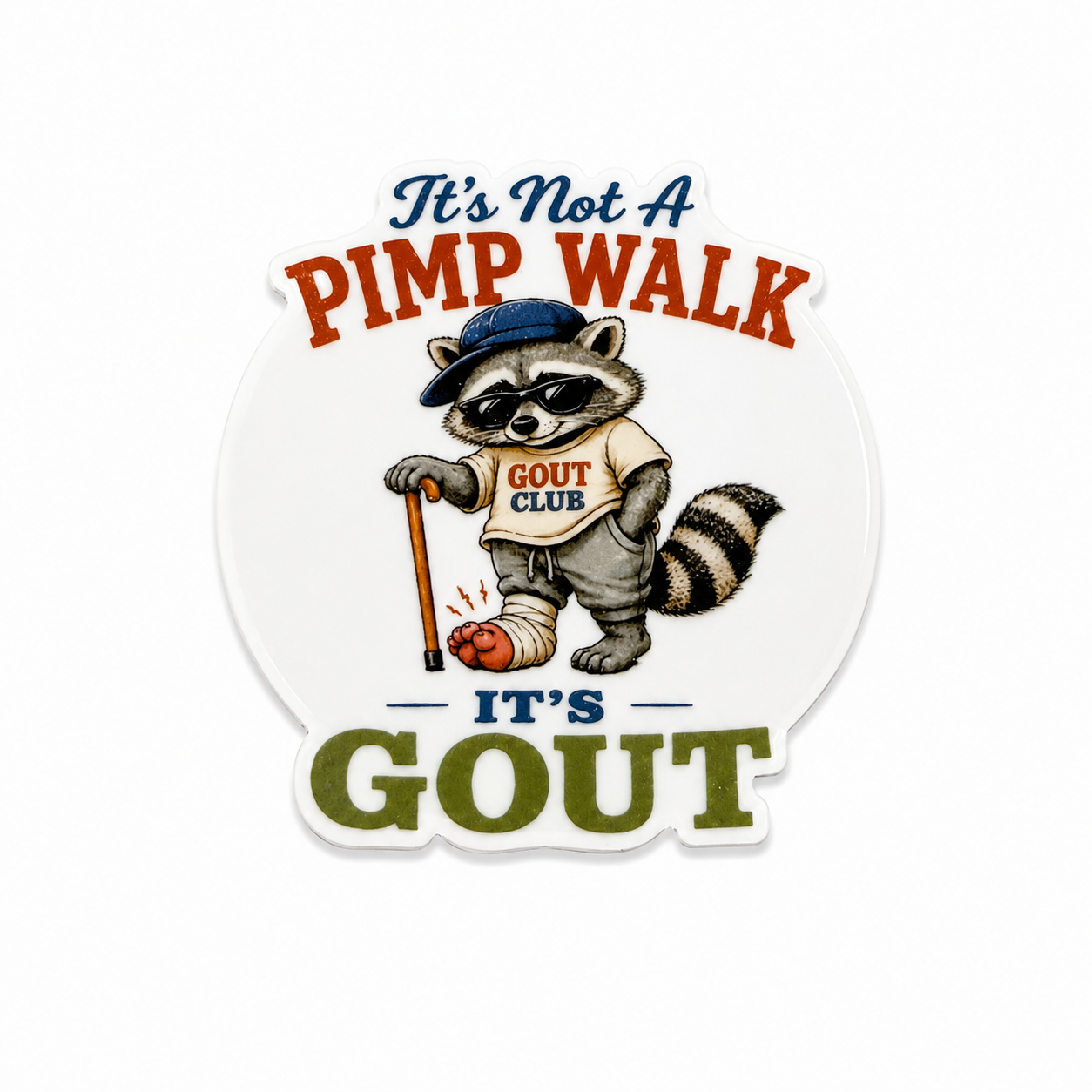 It's Not A Pimp Walk, It's Gout | Plastic Add-On - BadgeSmith