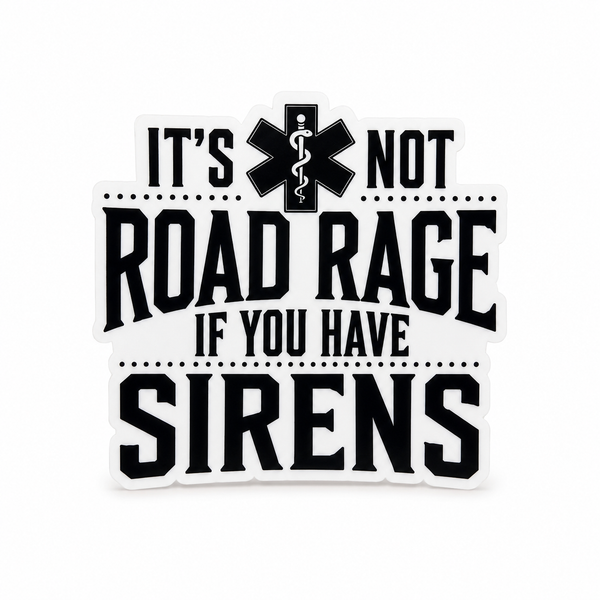 It's Not Road Rage If You Have Sirens plastic add-on with a black Star of Life design, a funny EMS accessory compatible with interchangeable badge reel bases.