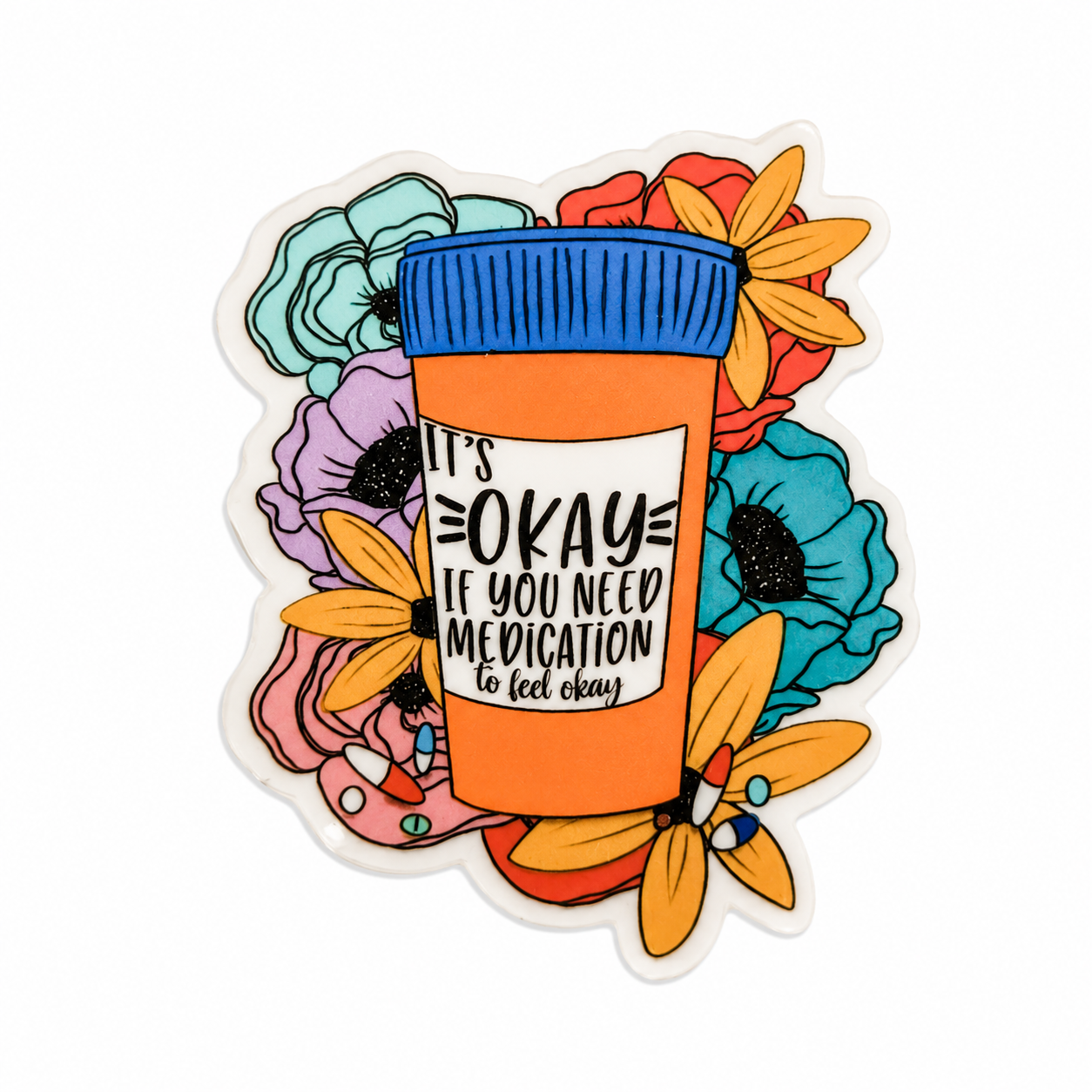 It's Okay If You Need Medication | Plastic Add-On - BadgeSmith