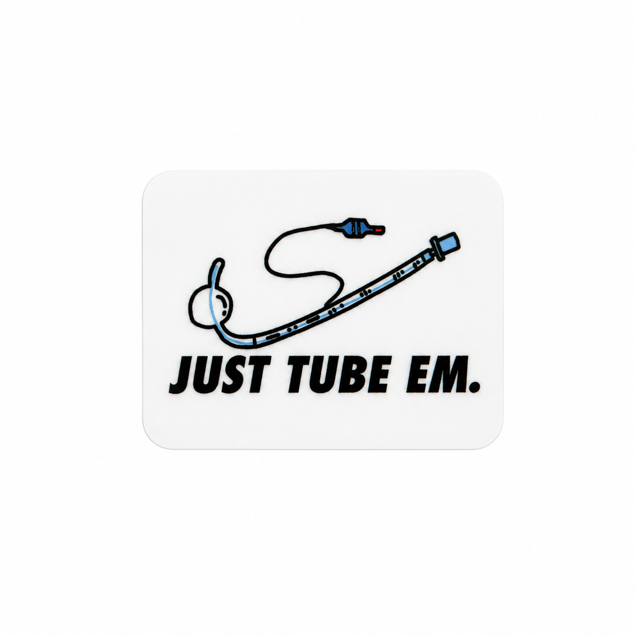 Just Tube 'Em | Plastic Add-On - BadgeSmith