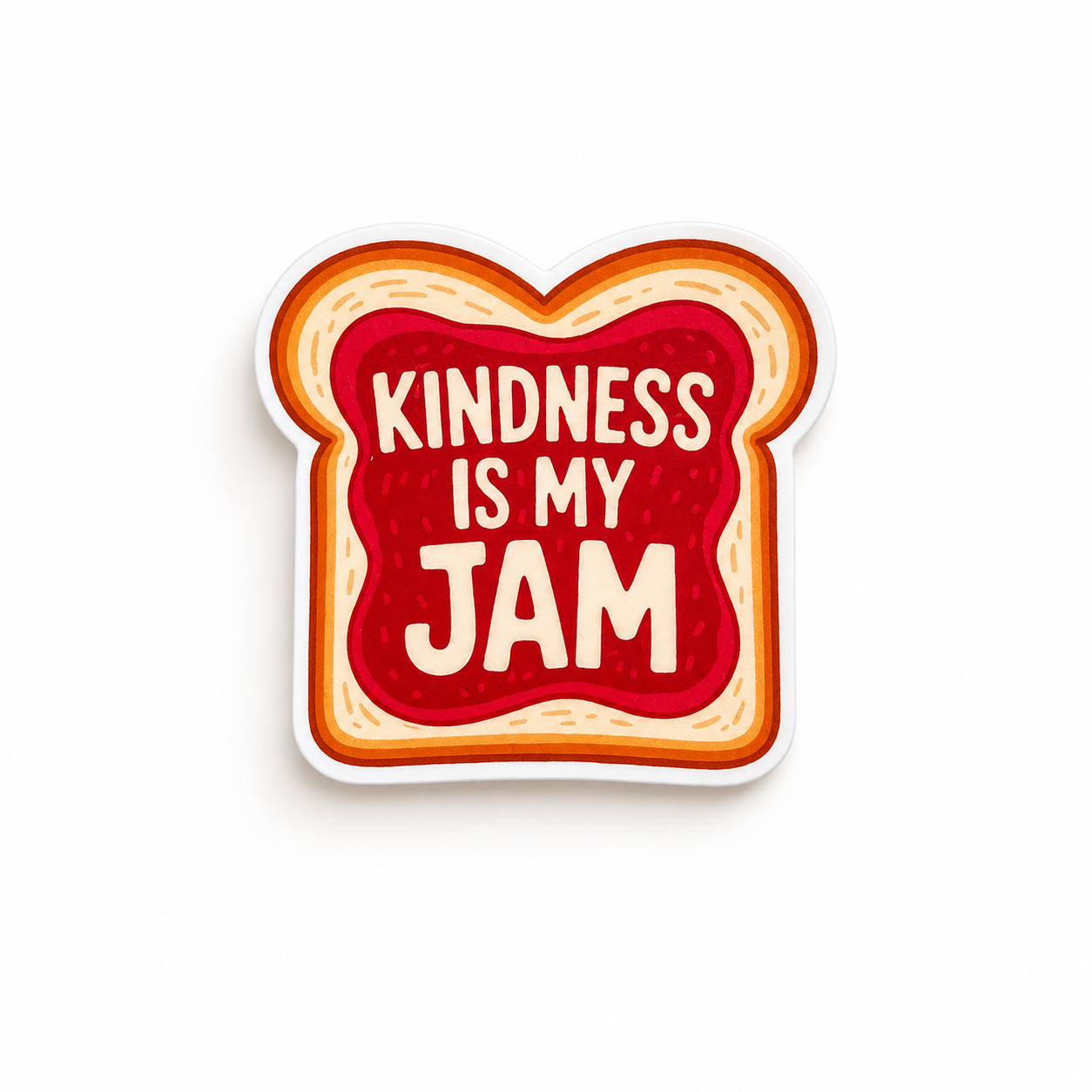 Kindness Is My Jam Toast | Plastic Add-On - BadgeSmith