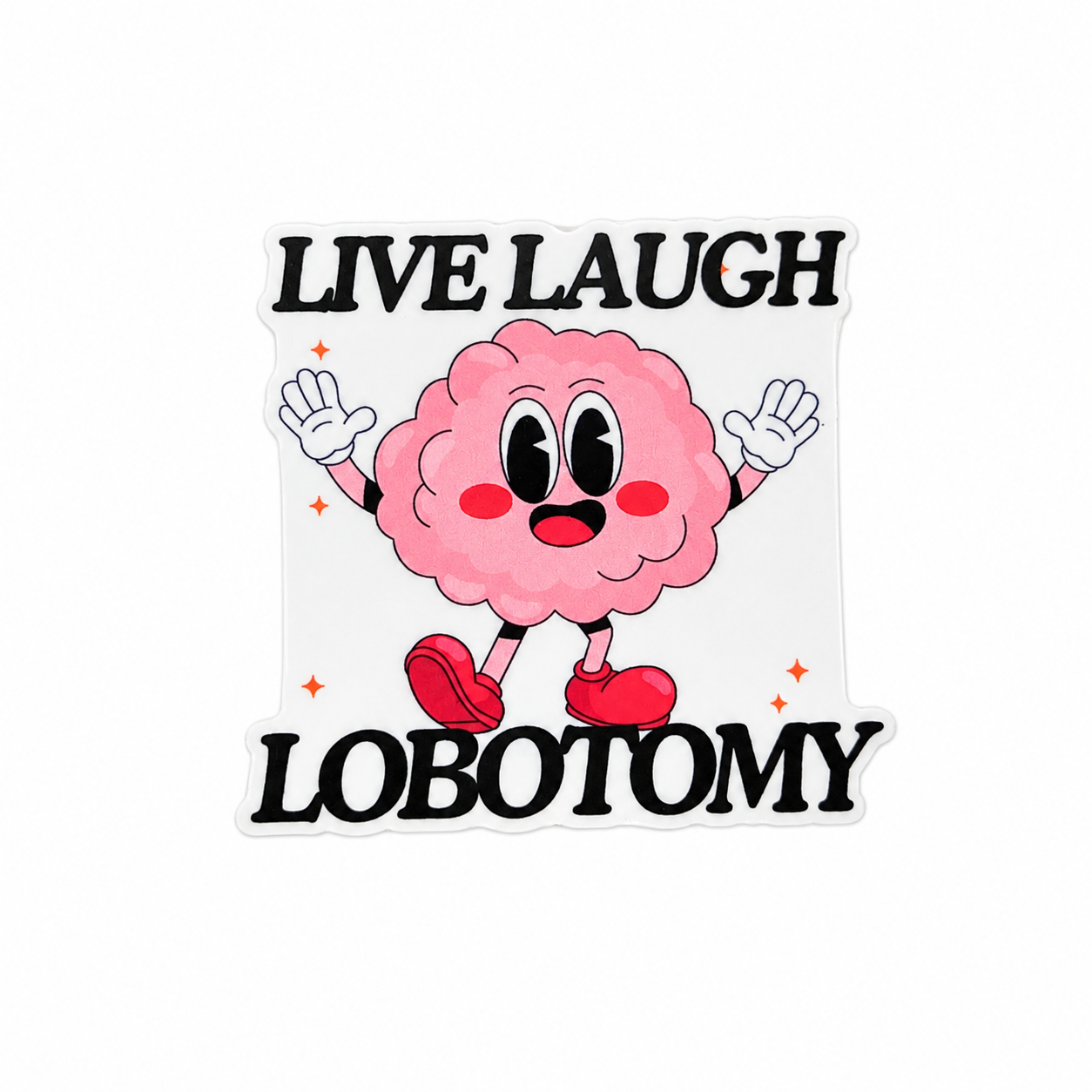 Live Laugh Lobotomy | Plastic Add-On - BadgeSmith