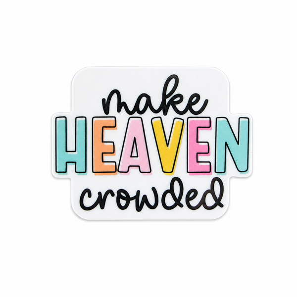 Make Heaven Crowded | Plastic Add-On - BadgeSmith