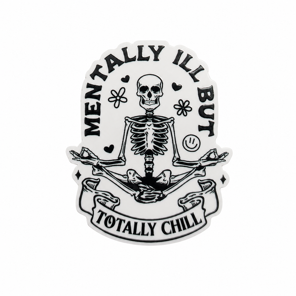 Mentally Ill But Totally Chill | Plastic Add-On - BadgeSmith