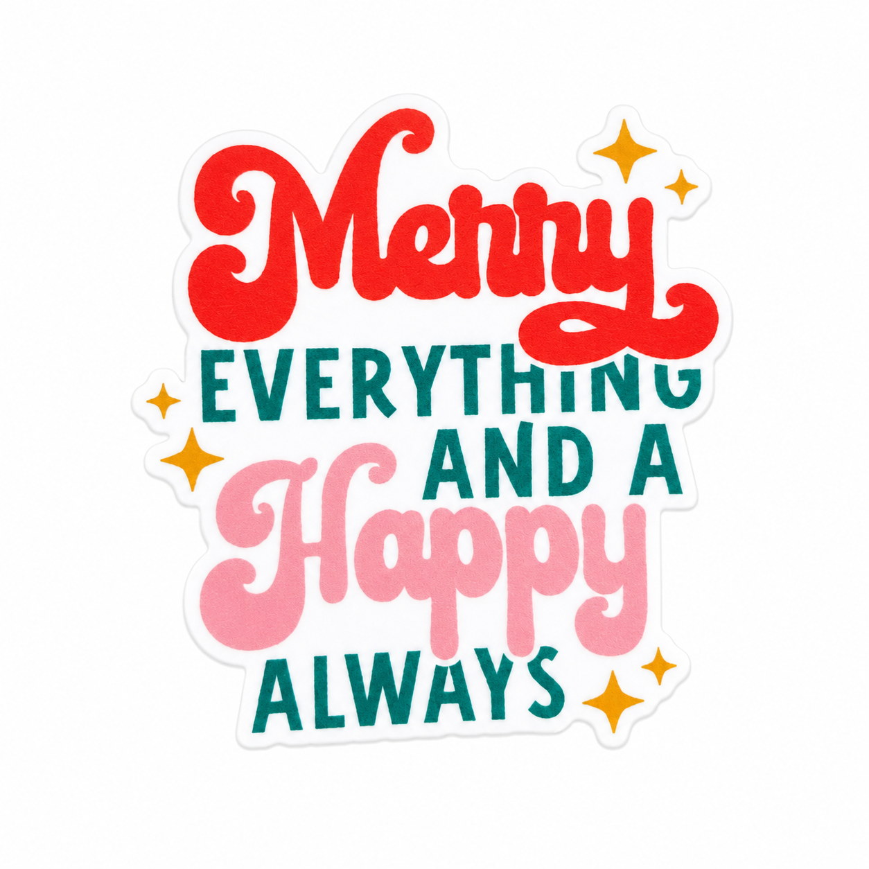 Merry Everything And A Happy Always | Plastic Add-On - BadgeSmith