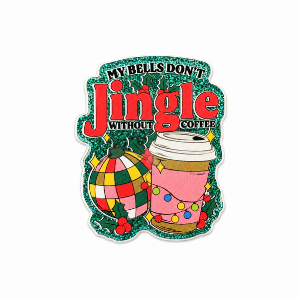 My Bells Don't Jingle Without Coffee | Plastic Add-On - BadgeSmith