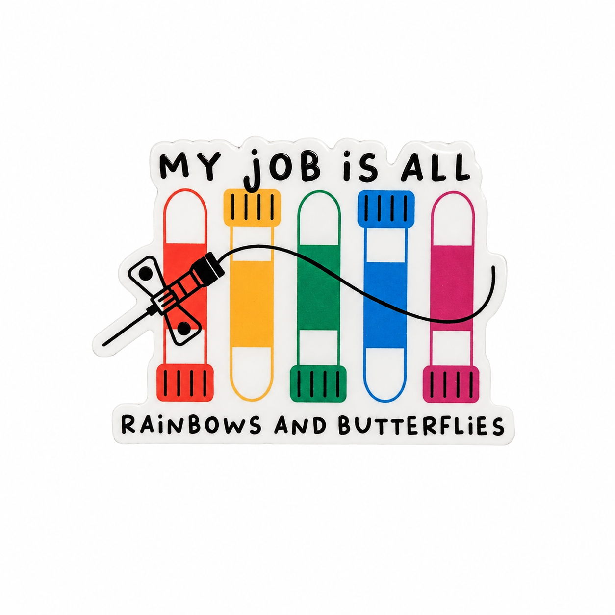 My Job is All Rainbows and Butterflies | Plastic Add-On - BadgeSmith