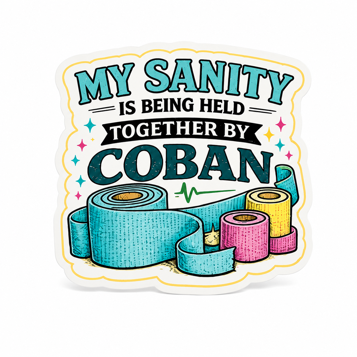 My Sanity Is Being Held Together by Coban | Plastic Add-On - BadgeSmith