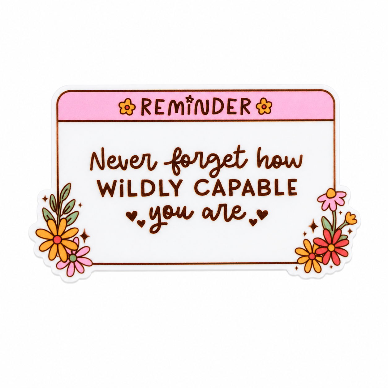 Never Forget How Capable You Are | Plastic Add-On - BadgeSmith