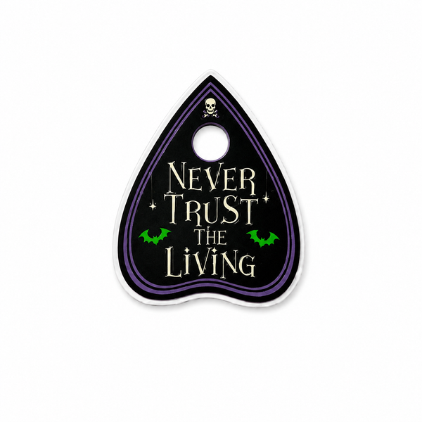 Never Trust the Living | Plastic Add-On - BadgeSmith