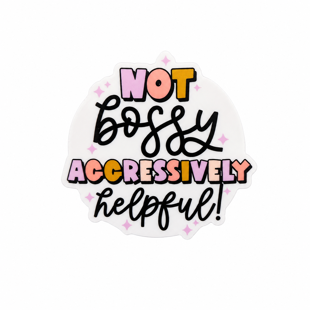 Not Bossy Aggressively Helpful | Plastic Add-On - BadgeSmith