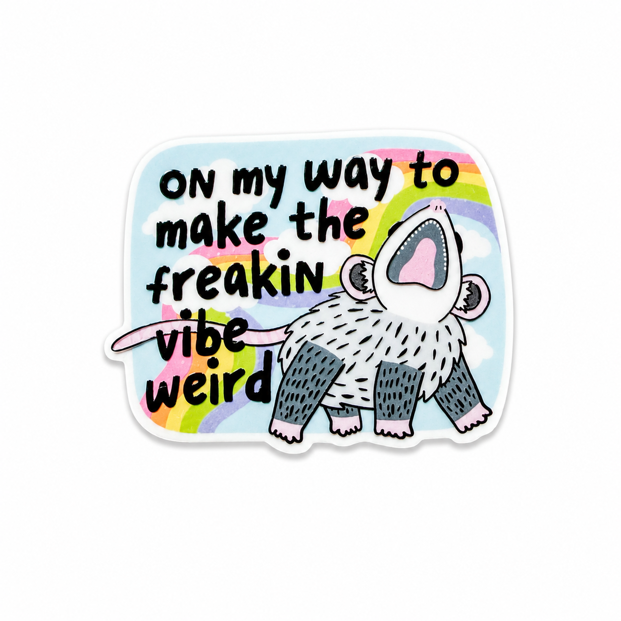On My Way To Make The Freakin' Vibe Weird | Plastic Add-On - BadgeSmith
