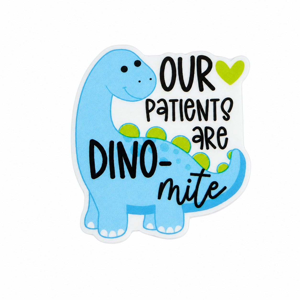 Our Patients Are Dino-Mite | Plastic Add-On - BadgeSmith