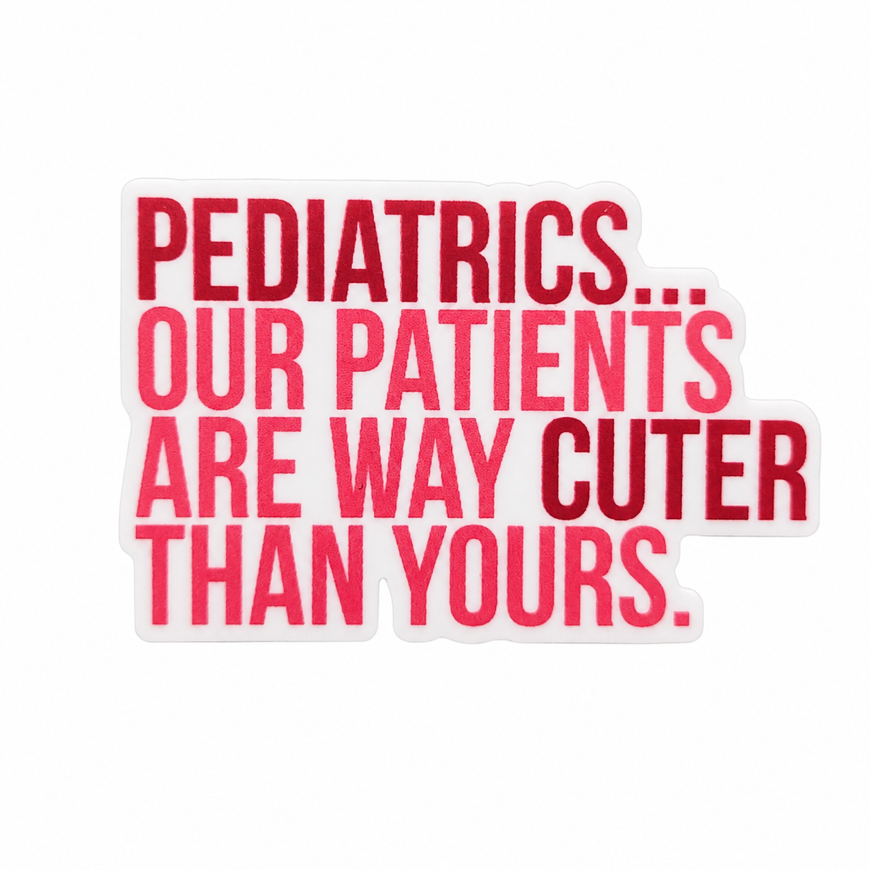 Pediatric Patients are Cuter | Plastic Add-On - BadgeSmith
