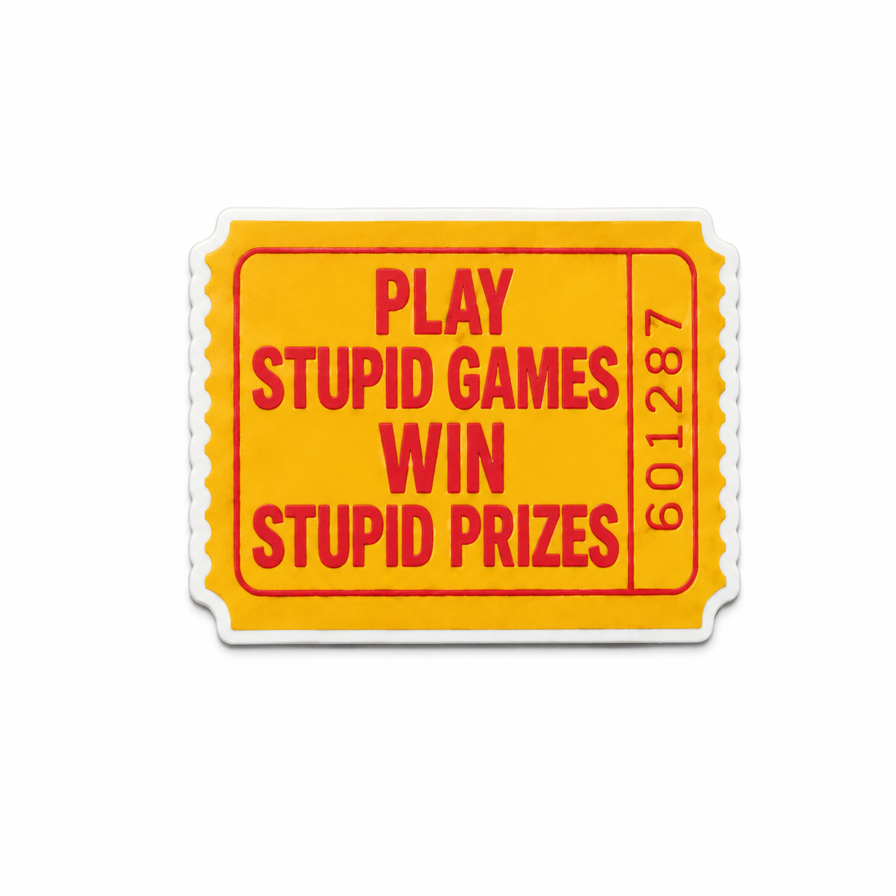 Play Stupid Games Win Stupid Prizes | Plastic Add-On - BadgeSmith