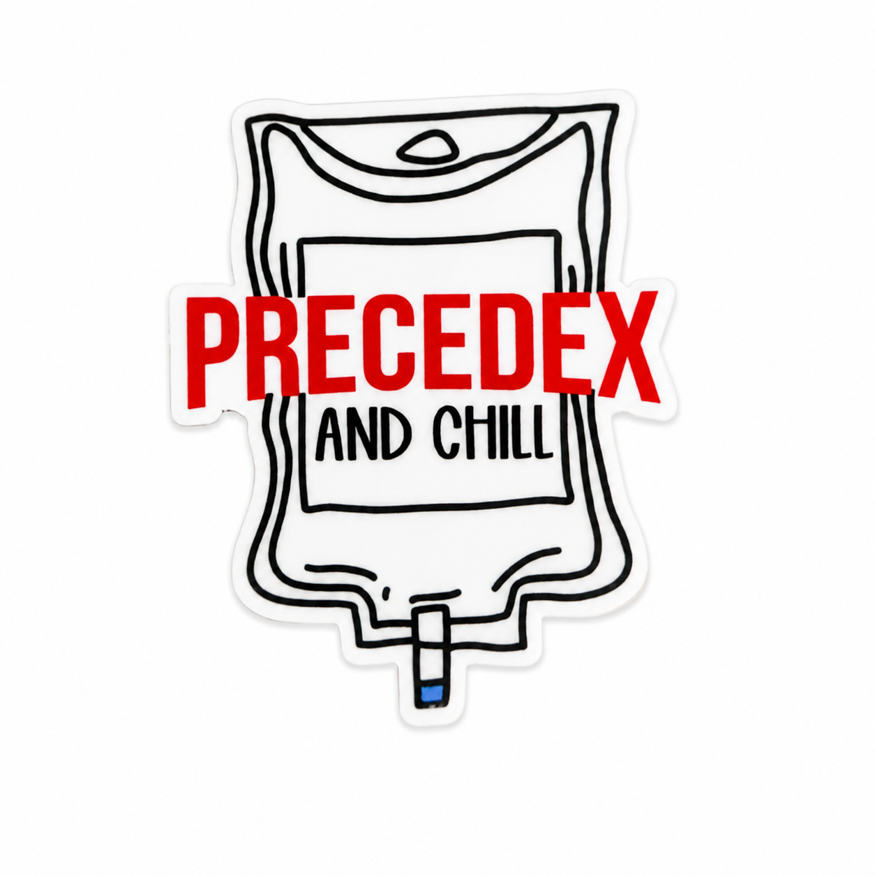Precedex and Chill | Plastic Add-On - BadgeSmith