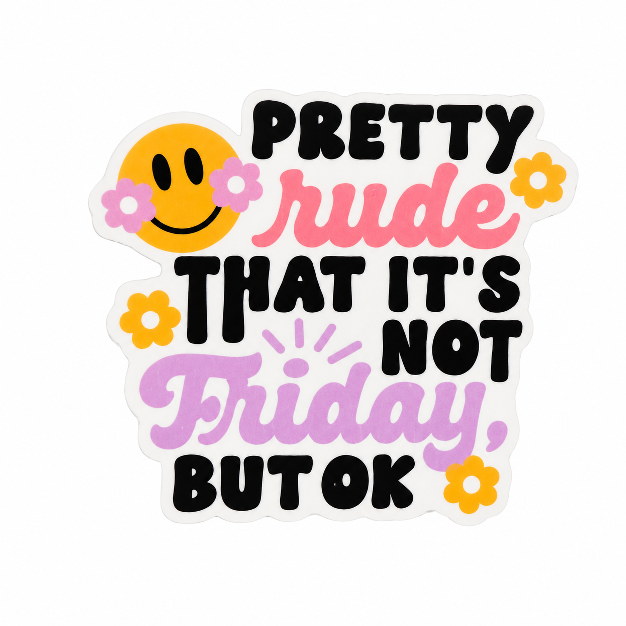 Pretty Rude That It's Not Friday | Plastic Add-On - BadgeSmith