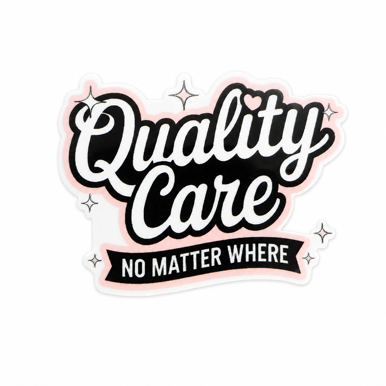 Quality Care No Matter Where | Plastic Add-On - BadgeSmith