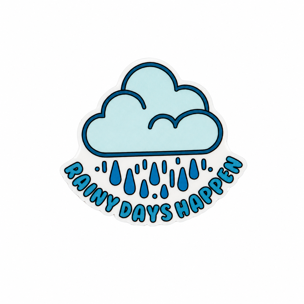 Rainy Days Happen | Plastic Add-On - BadgeSmith