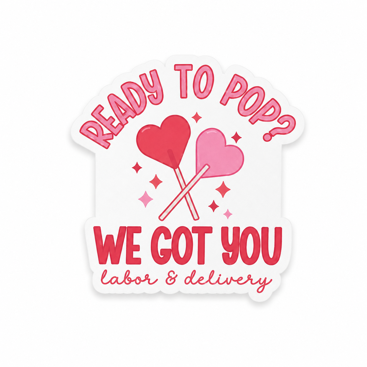 Ready To Pop? We Got You | Labor & Delivery Plastic Add-On - BadgeSmith