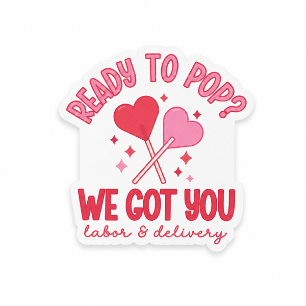 Ready To Pop? We Got You | Labor & Delivery Plastic Add-On - BadgeSmith